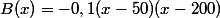 B(x)=-0,1(x-50)(x-200)