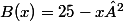 B(x)=25-x²