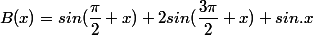 B(x)=sin(\dfrac{\pi}{2}+x)+2sin(\dfrac{3\pi}{2}+x)+sin.x