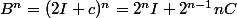 B^n=(2I+c)^n=2^nI+2^{n-1}nC