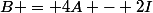 B = 4A - 2I