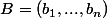 B=(b_1,...,b_n)