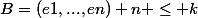 B=(e1,...,en) n \leq k
