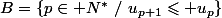 B=\{p\in\mathbb N^*~/~u_{p+1}\leqslant u_p\}