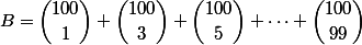 B=\dbinom{100}{1}+\dbinom{100}{3}+\dbinom{100}{5}+\dots+\dbinom{100}{99}