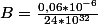 B=\frac{0,06*10^{-6}}{24*10^{32}}
