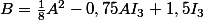 B=\frac{1}{8}A^2-0,75AI_3+1,5I_3