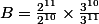 B=\frac{2^{11}}{2^{10}}\times\frac{3^{10}}{3^{11}}