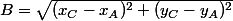 B=\sqrt{(x_C-x_A)^2+(y_C-y_A)^2}