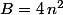 B=4\,n^2