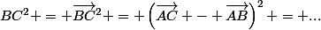 BC^2 = \vec{BC}^2 = \left(\vec{AC} - \vec{AB}\right)^2 = ...