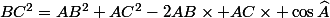 BC^2=AB^2+AC^2-2AB\times AC\times \cos\widehat{A}