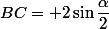 BC= 2\ \sin\dfrac{\alpha}{2}