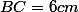 BC=6cm