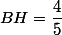 BH=\dfrac{4}{5}