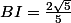BI=\frac{2\sqrt{5}}{5}