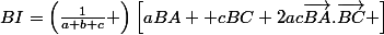BI=\left(\frac{1}{a+b+c} \right)\left[aBA +cBC+2ac\vec{BA}.\vec{BC} \right]