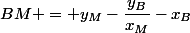 BM = y_M-\dfrac{y_B}{x_M}-x_B