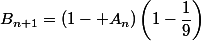 B_{n+1}=\left(1- A_n\right)\left(1-\dfrac{1}{9}\right)