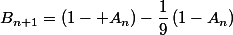 B_{n+1}=\left(1- A_n\right)-\dfrac{1}{9}\left(1-A_n\right)