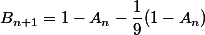 B_{n+1}=1-A_n-\dfrac{1}{9}(1-A_n)