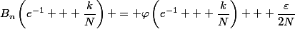 B_n\left(e^{-1} + \dfrac{k}{N}\right) = \varphi\left(e^{-1} + \dfrac{k}{N}\right) + \dfrac{\varepsilon}{2N}