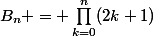 B_n = \prod_{k=0}^n(2k+1)