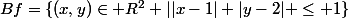 Bf=\{(x,y)\in R^2 |\ |x-1|+|y-2| \leq 1\}