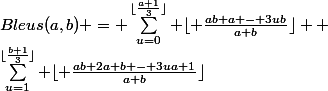 Bleus(a,b) = \sum_{u=0}^{\lfloor\frac{a+1}{3}\rfloor} \lfloor \frac{ab+a - 3ub}{a+b}\rfloor +&nbsp;&nbsp;\sum_{u=1}^{\lfloor\frac{b+1}{3}\rfloor} \lfloor \frac{ab+2a+b - 3ua+1}{a+b}\rfloor