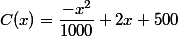 C(x)=\dfrac{-x^2}{1000}+2x+500