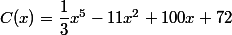 C(x)=\dfrac{1}{3}x^5-11x^2+100x+72