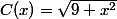 C(x)=\sqrt{9+x^2}