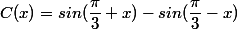 C(x)=sin(\dfrac{\pi}{3}+x)-sin(\dfrac{\pi}{3}-x)