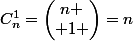 C^1_n=\begin{pmatrix}n \\ 1 \end{pmatrix}=n