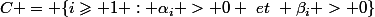 C = \{i\geqslant 1 : \alpha_i > 0 ~et~ \beta_i > 0\}