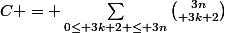 C = \sum_{0\leq 3k+2 \leq 3n}^{}{3n\choose 3k+2}}