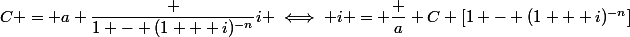 C = a \dfrac {1 - (1 + i)^{-n}}i \iff i = \dfrac a C [1 - (1 + i)^{-n}]