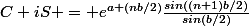C+iS = e^{a+(nb/2)}\frac{sin((n+1)b/2)}{sin(b/2)}