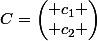 C=\begin{pmatrix} c_1 \\ c_2 \end{pmatrix}