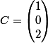 C=\begin{pmatrix}1\\0\\2\end{pmatrix}