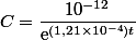 C=\dfrac{10^{-12}}{\text{e}^{(1,21\times10^{-4})t}}}