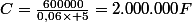 C=\frac{600000}{0,06\times 5}=2.000.000F