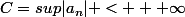 C=sup|a_n| < + \infty