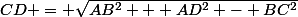 CD = \sqrt{AB^2 + AD^2 - BC^2}
