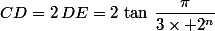 CD=2\,DE=2\,\tan\,\dfrac{\pi}{3\times 2^n}