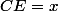 CE=x
