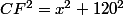 CF^2=x^2+120^2