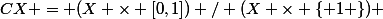 CX = (X \times [0,1]) / (X \times \{ 1 \}) 