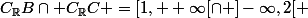 C_{\R}B\cap C_{\R}C =[1, +\infty[\cap ]-\infty,2[ 