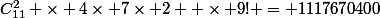 C_{11}^2 \times 4\times 7\times 2  \times 9! = 1117670400